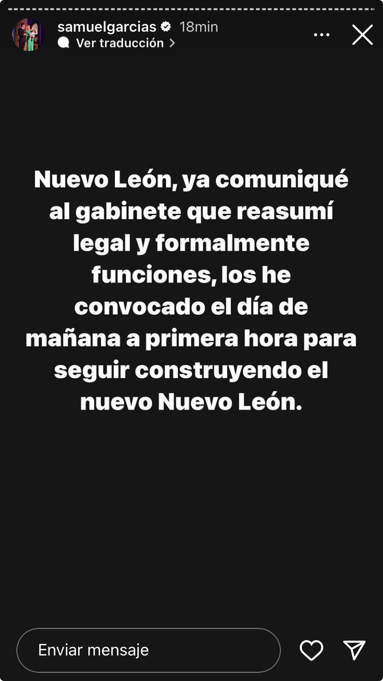 Samuel García anunció que retomó el cargo como gobernador de Nuevo León a través de su perfil en Instagram.