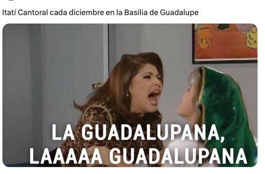 Memes de la interpretación de las Mañanitas a la Virgen de Guadalupe que hizo Itatí Cantoral. (Foto: Redes sociales)