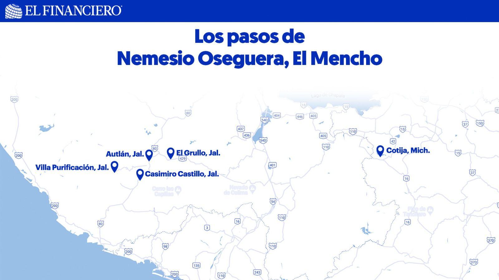 Las autoridades de EU ubican a Nemesio Oseguera Cervantes en México. Sus principales terruños son Jalisco y Michoacán (Mapa: El Financiero)