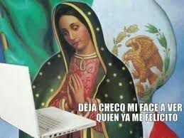 Memes sobre el 12 de diciembre, día de la Virgen de Guadalupe. (Foto: Redes sociales)